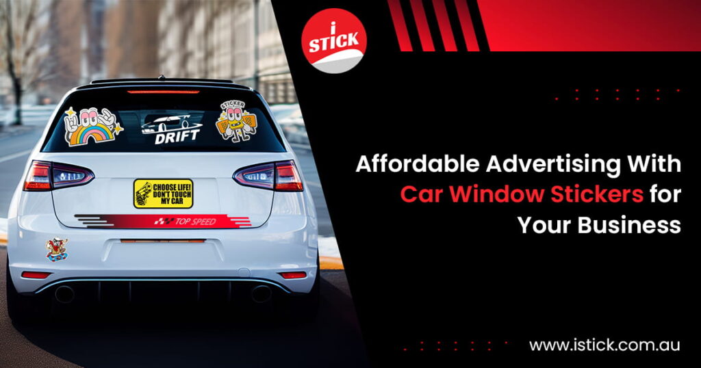 Advertising With Car Window Stickers for Business