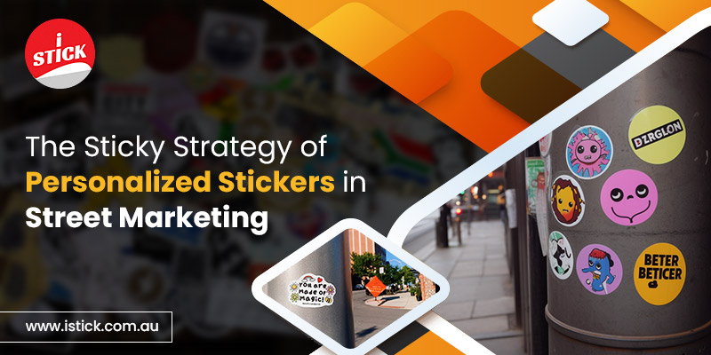 Personalized Stickers in Street Marketing