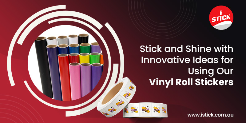 Innovative Ideas for Using Our Vinyl Roll Stickers