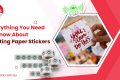 Know About Printing Paper Stickers