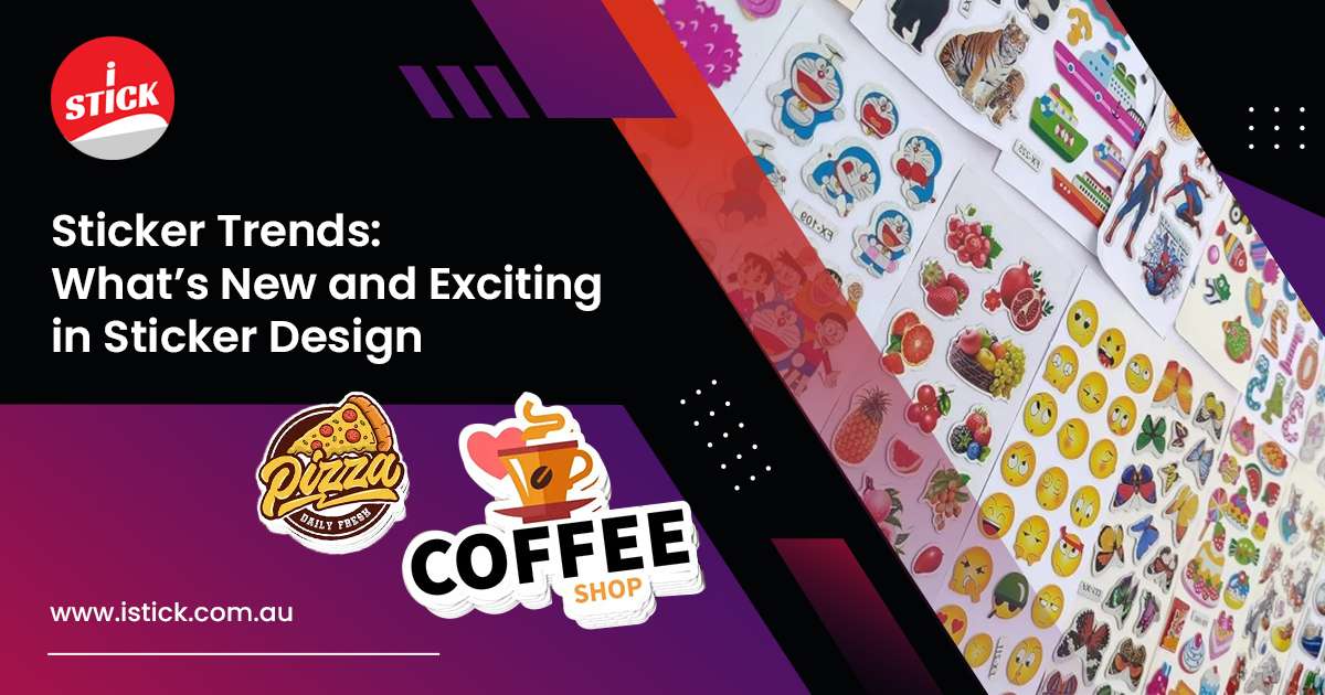 Sticker Trends: New and Exciting in Sticker Design