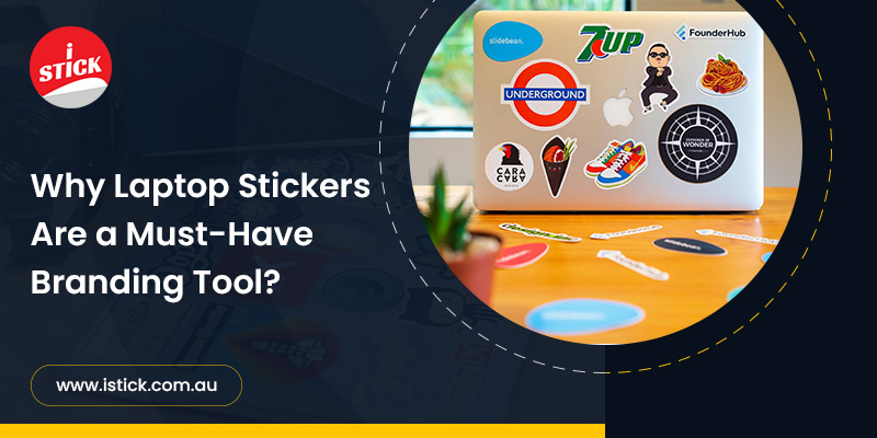 Laptop Stickers Are a Must-Have Branding Tool