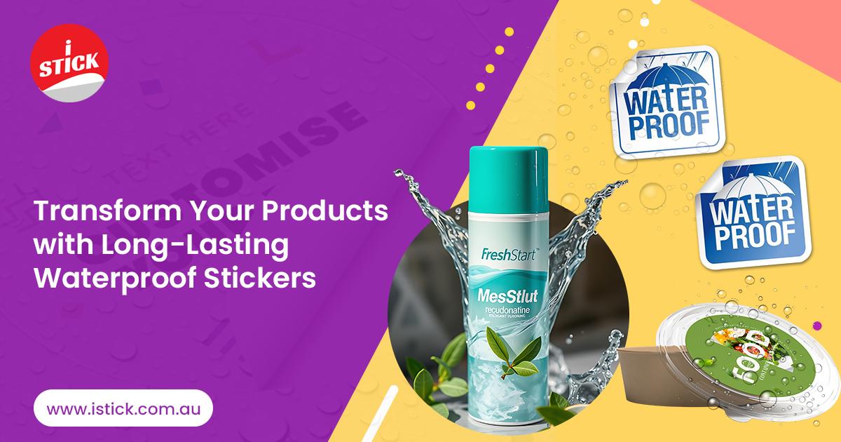 Products with Long-Lasting Waterproof Stickers