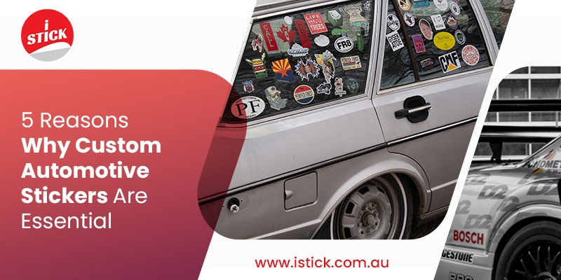 Why Custom Automotive Stickers Are Essential