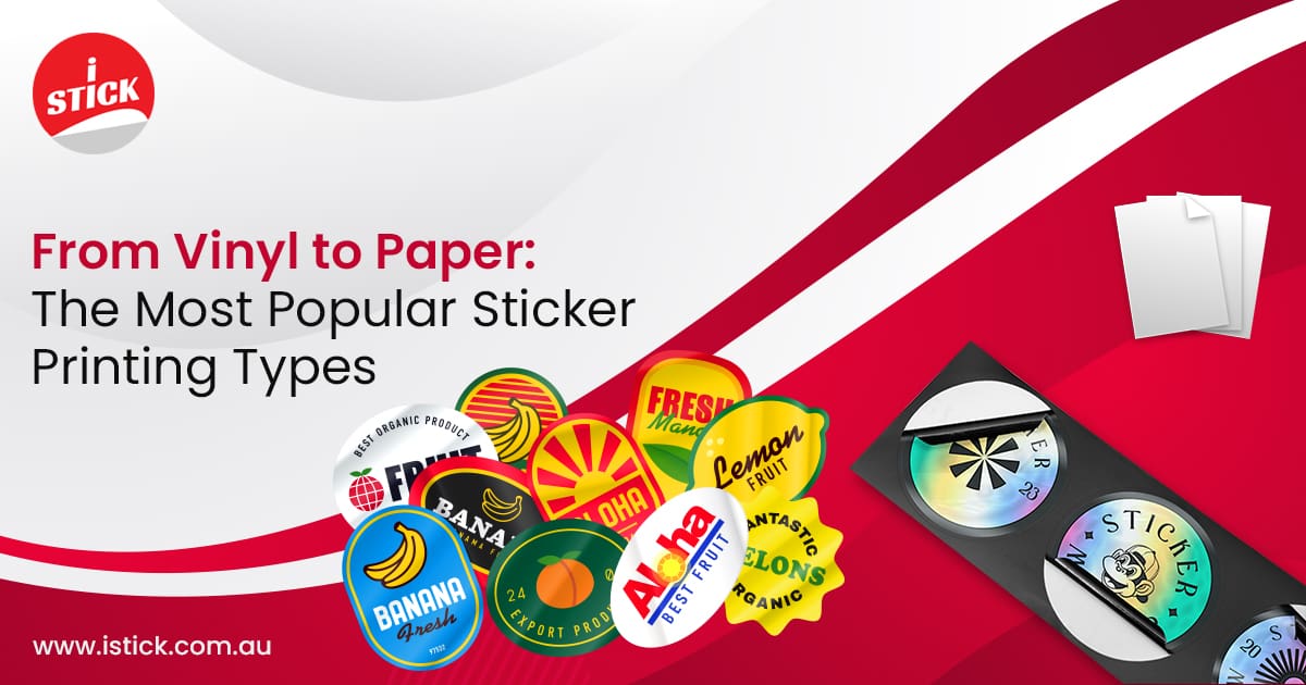 From Vinyl to Paper The Most Popular Sticker Printing From Vinyl to Paper The Most Popular Sticker Printing