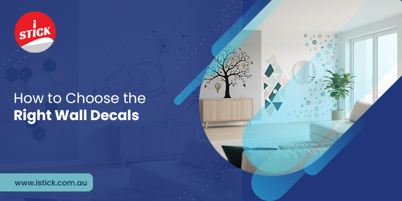 Choose the Right Wall Decals Choose the Right Wall Decals