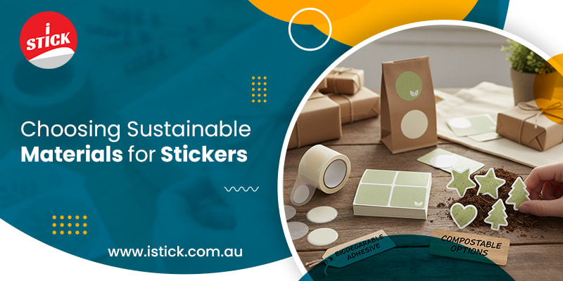 Choosing Sustainable Materials for Stickers